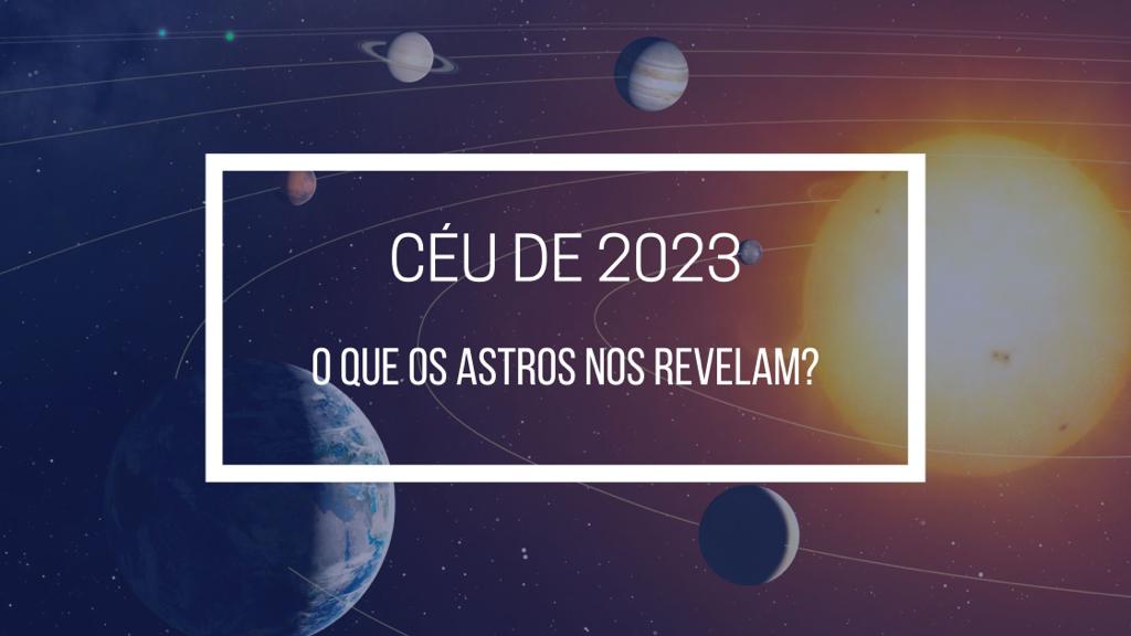Banner do artigo O Céu de 2023